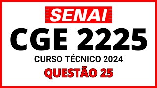 PROVA DO SENAI CGE 2224 PROCESSO SELETIVO SENAI 2024 CURSO TÃ‰CNICO QUESTÃƒO 25 [upl. by Orth]