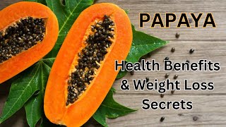 Papaya Health Benefits amp Weight Loss Secrets  How Papaya amp Papain Can Help in Weight Loss [upl. by Bathsheb145]