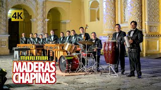 Marimba Maderas Chapinas  Las 20 Clasicas Chapinas 4K [upl. by Issak]