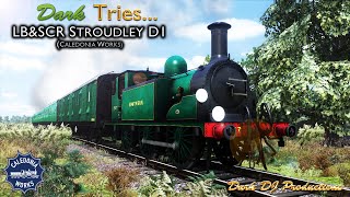 Train Simulator  Dark Tries  CW LBSCR Stroudley D1 [upl. by Aciretehs]