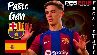 COMO CREAR A GAVI EN PES 2018  FACE  STATS 2023  TUTORIAL COMPLETO [upl. by Remliw]