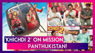 Khichdi 2 Full Cast Exclusive Interview [upl. by Amalita270]