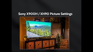 The Brilliant Sony XH90  X900H Picture Settings for TV Games Netflix etc [upl. by Perlman770]