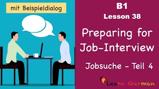 B1  Lesson 38  Jobsuche  Bewerbungsgespräch  Teil 4  Job Interview in Germany  Learn German [upl. by Millar]