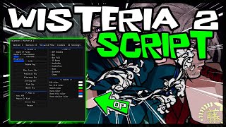 BEST New Wisteria 2 Script 🔥 Very OP Scripts [upl. by Harday]