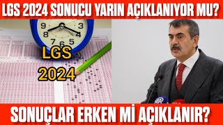 2024 LGS SONUCU YARIN AÇIKLANACAK MI Erken açıklanabilir mi LGS sonucu ne zaman açıklanacak [upl. by Langbehn]