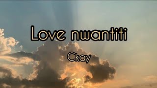 Ckay  Love Nwantiti Lyrics [upl. by Gemma932]