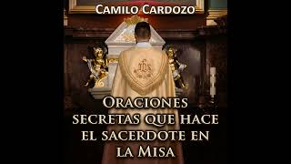 Oraciones Secretas Que Hace el Sacerdote en la Misa [upl. by Azeel]