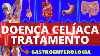 DOENÇA CELÍACA  SINTOMAS E TRATAMENTO COMO OCORRE A DOENÇA CELÍACA  GASTROENTEROLOGIA [upl. by Mosira937]