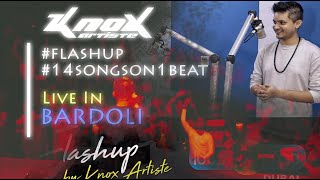 Flashup By KnoxArtiste  14SONGSON1BEAT  Live In Bardoli [upl. by Dredi]