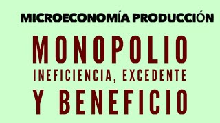 Monopolio ineficiencia excedente y beneficio miareamatematica6212 [upl. by Ainattirb]