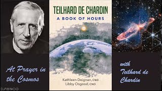 Teilhard de Chardin  A Book of Hours [upl. by Sollars23]