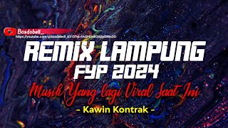 VIRAL REMIX LAMPUNG KAWIN KONTRAK BASDOBELL PALING ENAK SUGEST TERBARU 2024 [upl. by Ycnuahc]