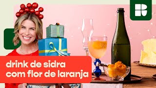 Drink fácil e barato de sidra com flor de laranja DOIS INGREDIENTES  Rita Lobo  Cozinha Prática [upl. by Namzed]