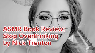 ASMR Book Review Stop Overthinking by Nick Trenton 📚 [upl. by Keiko]