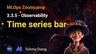 MLOps Zoomcamp  335 Observability Time series bar [upl. by Martelli]