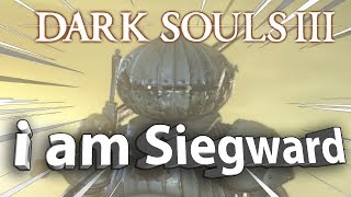 I am Siegward of Catarina  Dark Souls 3 [upl. by Irak]