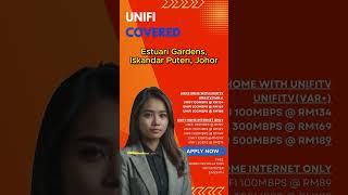 Unifi Home Fibre Now Available at Estuari Gardens Iskandar Puteri Johor unifihomefibre unifi [upl. by Risser]