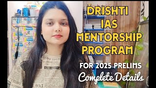 DRISHTI IAS MENTORSHIP PROGRAM 2025 COMPLETE DETAILS upsc drishtiias prelims2025 mentorship [upl. by Gertruda]