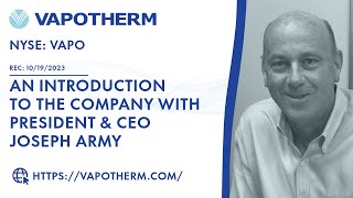 Vapotherm An Introduction to the Company Itself with President amp CEO Joseph Army [upl. by Garin]