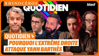 🦏 QUOTIDIEN  POURQUOI L’EXTRÊME DROITE ATTAQUE YANN BARTHÈS [upl. by Enajharas]