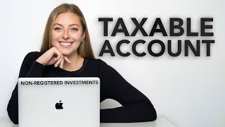 Taxable Accounts Explained  How To Invest Using a NonRegistered Investment Account [upl. by Fifine]