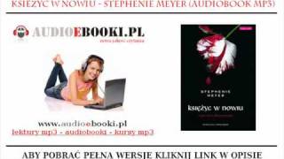 KSIĘŻYC W NOWIU  Stephenie Meyer Audiobook Mp3  Saga Zmierzch Pobierz [upl. by Martin145]