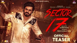 Sector17 Official Teaser  Prince Kanwaljit Singh Adityas Group  Harmandeep Sood  November 15 [upl. by Aubreir]