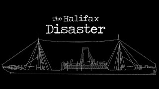 The Halifax Disaster [upl. by Nilhsa865]