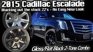 2015 Cadillac Escalade  Blacking Out Stock 22s  An Easy New Look  GlossFlat Black 2 Tone [upl. by Ydnih]