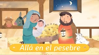 Allá en el pesebre Villancicos para niños quotCon letraquot [upl. by Aneris166]