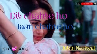 Dil chahte ho Ya Jaan chahte ho  New song trending mein  Jubin Nautiyal trending song [upl. by Innej]