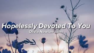 Olivia NewtonJohn  Hopelessly Devoted To You Lyrics [upl. by Beker]