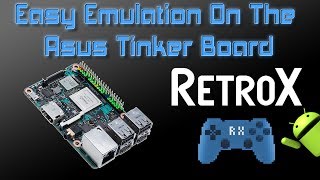 Asus Tinker Board Running RetroX Easy Emulation For The Tinker Board [upl. by Fellner]