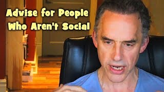 Jordan Peterson  Advice for People Who Arent Social [upl. by Runck372]