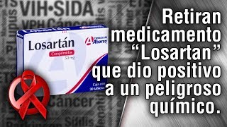 Retiran medicamento “Losartan” que dio positivo a un peligroso químico [upl. by Jeramie923]