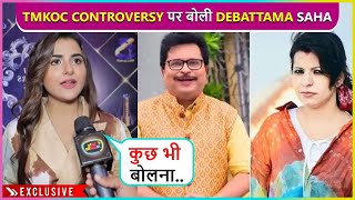 Bolna Sahi Nahi Debattama Saha Reacts On Jennifer Mistry Allegation On Asit Modi  TMKOC Controversy [upl. by Lyris808]