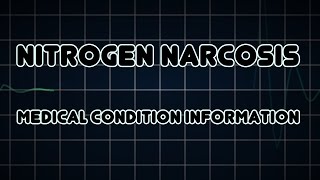 Nitrogen narcosis Medical Condition [upl. by Eimas]