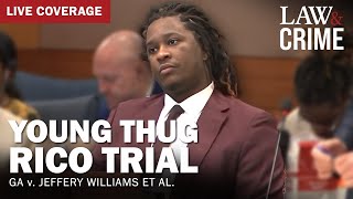 LIVE Young Thug YSL RICO Trial — GA v Jeffery Williams et al — Day 124 [upl. by Faydra503]