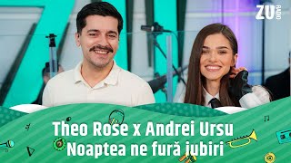 Theo Rose x Andrei Ursu  Noaptea ne fură iubiri Premieră Live la Radio ZU [upl. by Hinckley564]