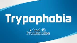 Learn How To Pronounce Trypophobia [upl. by Ahsikel]