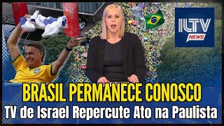 Manifestação na Paulista Repercute no Mundo e TV Israelita Destaca apoio do Povo Brasileiro a Israel [upl. by Takakura]