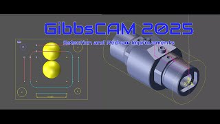 GibbsCAM 2025 Selection Improvements and Redraw Improvements [upl. by Neyuh343]