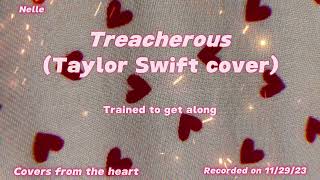 Treacherous by Taylor Swift  Covers from the heart [upl. by Aivato]