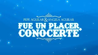 Pepe Aguilar  Fue Un Placer Conocerte ft Angela Aguilar Video Oficial [upl. by Garfinkel]