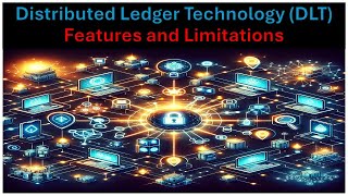 Distributed Ledger Technology DLT Features and Limitations [upl. by Fulvi]