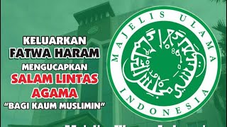 MUI KELUARKAN FATWA HARAM MENGUCAPKAN SALAM LINTAS AGAMA BAGI KAUM MUSLIMIN [upl. by Llertnahs]