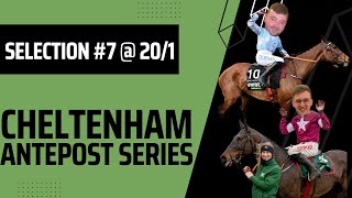 Cheltenham Antepost Selection 7  Horse Racing Tips  201 [upl. by Whetstone]