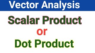 SCALAR PRODUCT OF TWO VECTORS  DOT PRODUCT OF TWO VECTORS  anup online [upl. by Nerua]