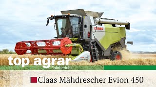 top agrarFahrbericht  Claas Evion 450 Mähdrescher im Weizen  Probefahrt mit dem AveroNachfolger [upl. by Pell]